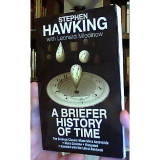 A Briefer History of Time Stephen Hawking, Leonard Mlodinow 9780553385465 Books