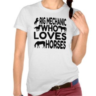 Horse Lover Rig Mechanic Tshirts