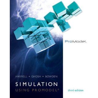 By Charles Harrell Simulation Using ProModel Third (3rd) Edition  Author  Books