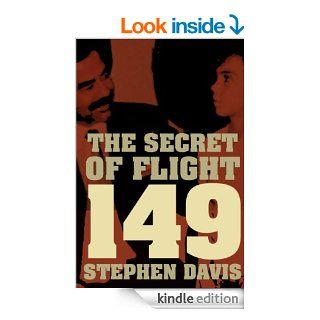 The Secret of Flight 149 Spies, Lies and Saddam's Human Shields. eBook stephen davis Kindle Store