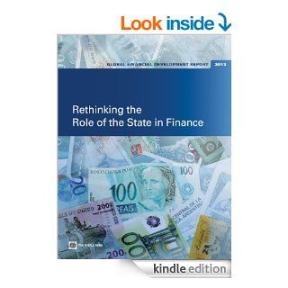 Global Financial Development Report 2013 Rethinking the Role of the State in Finance eBook World Bank Kindle Store