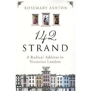 142 Strand A Radical Address in Victorian London (9780701173708) Rosemary Ashton Books