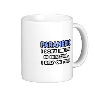 Miracles and Paramedics Coffee Mugs