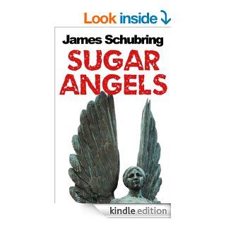 Sugar Angels (The Unlucky Travels of Ben Appert) eBook James Schubring Kindle Store
