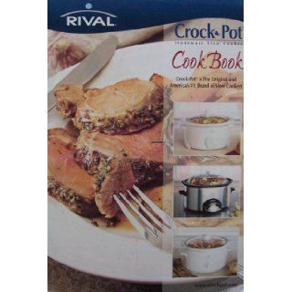 Rival Crock Pot Stoneware Slow Cooker Cook Book [ 2001, #002 134 ] More than 70 recipes included, New updated gourmet recipes, A variety of dishes from appetizers, to main courses, to desserts (Contents include Appetizers & Side Dishes, Beef and Pork,