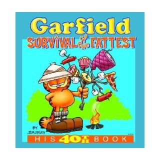 Garfield Survival of the Fattest His 40th Book [GARFIELD SURVIVAL OF THE FATTE] Jim Davis 9780345464583 Books