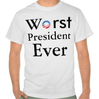 Worst President Ever   Anti Obama T Shirt