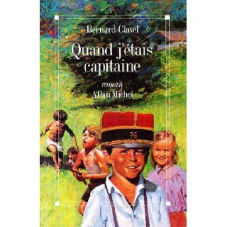Quand j'tais capitaine Bernard Clavel 9782226039873 Books