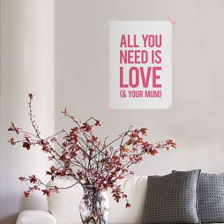 all you need is love and your mum print by paperpaper