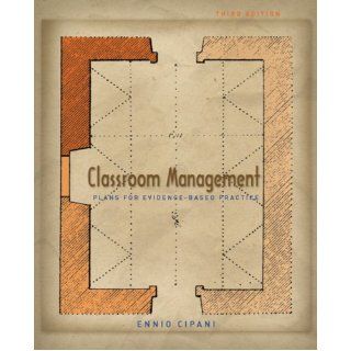 By Ennio C. Cipani   Classroom Management for All Teachers Plans for Evidence Based Practice 3rd (third) Edition Ennio C. Cipani 8580000886160 Books