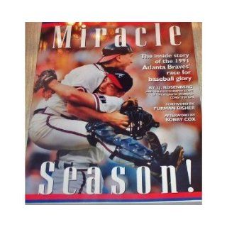 Miracle Season The Inside Story of the 1991 Atlanta Braves' Race for Baseball Glory I. J. Rosenberg 9781878685216 Books