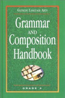 Glencoe Language Arts Grammar And Composition Handbook Grade 8 McGraw Hill 9780078251153 Books
