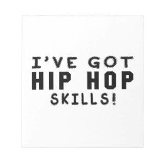 I Have Got Hip Hop Skills Memo Note Pads