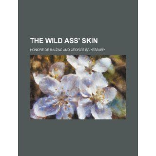 The wild ass' skin Honor de Balzac 9781236620989 Books