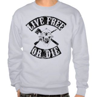 live free or die sweatshirt