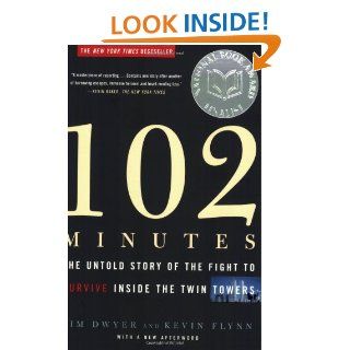 102 Minutes The Untold Story of the Fight to Survive Inside the Twin Towers Jim Dwyer, Kevin Flynn 9780805080322 Books