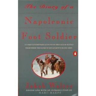 The Diary of a Napoleonic Foot Soldier (Reprint)