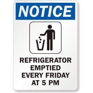Notice Refrigerator Emptied Every Friday At 5 Pm (with Graphic), Aluminum Sign, 14" x 10" Industrial Warning Signs