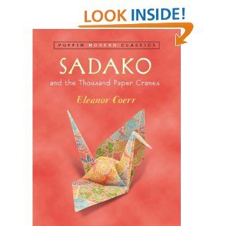 Sadako and the Thousand Paper Cranes (Puffin Modern Classics)   Kindle edition by Eleanor Coerr, Ronald Himler. Children Kindle eBooks @ .