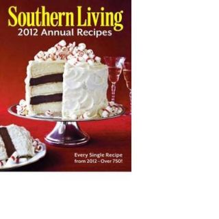 Southern Living 2012 Annual Recipes by Southern