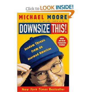 Downsize This Random Threats from an Unarmed American (9780060977337) Michael Moore Books