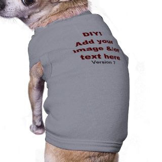 DIY Add Your Own Text and Image Custom V7 Dog T Shirt