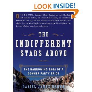 The Indifferent Stars Above   Kindle edition by Daniel James Brown. Biographies & Memoirs Kindle eBooks @ .