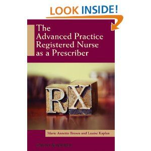 The Advanced Practice Registered Nurse as a Prescriber eBook Marie Annette Brown, Louise Kaplan Kindle Store