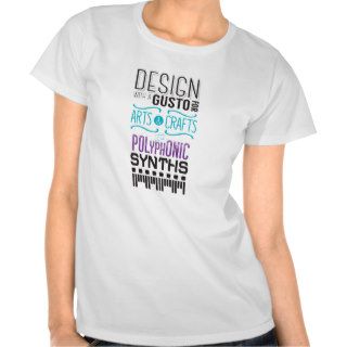 Design, Craft, and Synths T Shirts