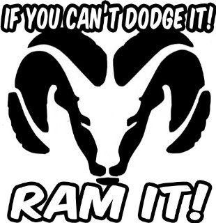 IF YOU CANT DODGE IT RAM IT   Vinyl Decal Sticker 5" RED Automotive