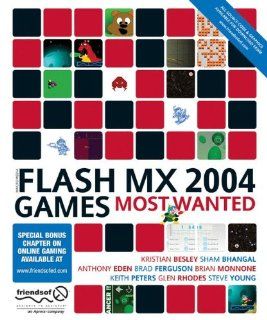 Macromedia Flash MX 2004 Games Most Wanted Sham Bhangal, Glen Rhodes, Keith Peters, Steve Young, Brian Monnone, Brad Ferguson, Kristian Besley, Anthony Eden 0689253153604 Books