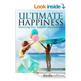 Ultimate Happiness Mastering Your Invisible Environment eBook Candace Czarny Kindle Store