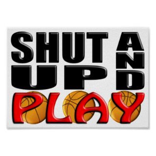 SHUT UP AND PLAY (Basketball) Print