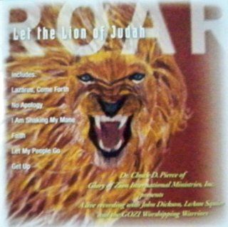 Let the Lion of Judah Roar   A Live Recording with John Dickson, Leann Squire and the Gozi Worshipping Warriors Cd  Prints  