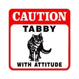 CAUTION TABBY WITH ATTITUDE cat joke sign   Decorative Signs