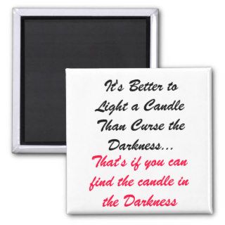 It's Better to Light a Candle proverb, Magnet