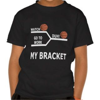 March Madness Basketball Funny Bracket T Shirts