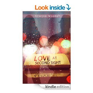 Love At Second Sight eBook Kristina L. Woodall Kindle Store