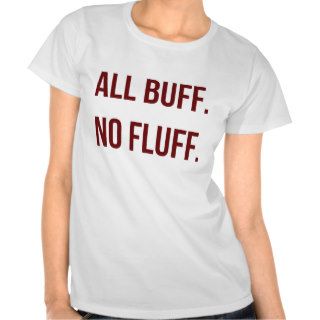 All Buff No Fluff Workout T Shirt