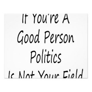 If You're A Good Person Politics Is Not Your Field Custom Invitation