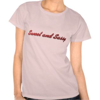 Sweet and Sassy T Shirts