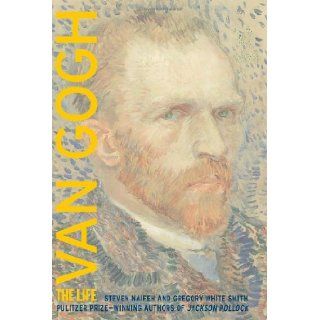 Van Gogh The Life Steven Naifeh, Gregory White Smith 9780375507489 Books