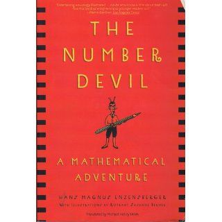 The Number Devil A Mathematical Adventure Hans Magnus Enzensberger, Rotraut Susanne Berner, Michael Henry Heim 9780805062991 Books