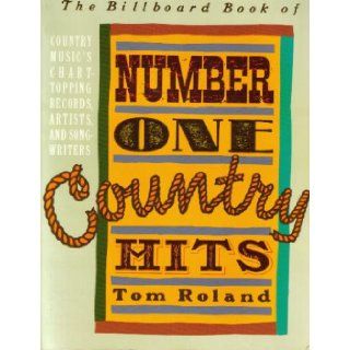 The Billboard Book of Number One Country Hits Tom Roland 9780823075539 Books