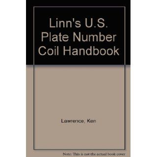 Linn's U.S. Plate Number Coil Handbook Ken Lawrence 9780940403222 Books