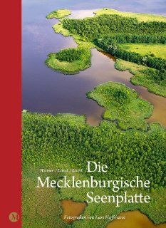 Die Mecklenburgische Seenplatte Wasser/ Land/ Licht Lars Hoffmann Bücher