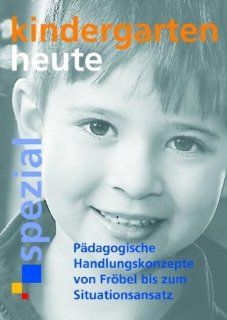Pdagogische Handlungskonzepte von Frbel bis zum Situationsansatz Hartmut W. Schmidt Bücher