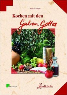 Kochen mit den Gaben Gottes Frchte und Pflanzen der Bibel Markusine Guthjahr Bücher