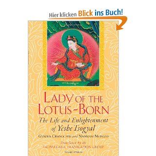 Lady of the Lotus Born The Life and Enlightenment of Yeshe Tsogyal Gyalwa Changchub, N Nyingpo Fremdsprachige Bücher