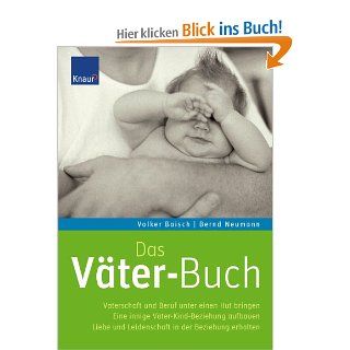 Das Vter Buch Vaterschaft und Beruf unter einen Hut bringen Volker Baisch, Bernd Neumann Bücher